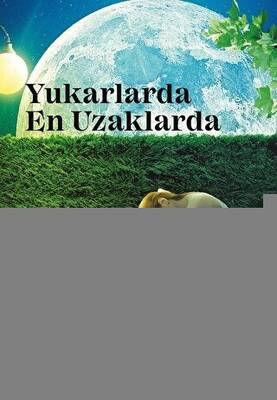Yukarlarda En Uzaklarda
