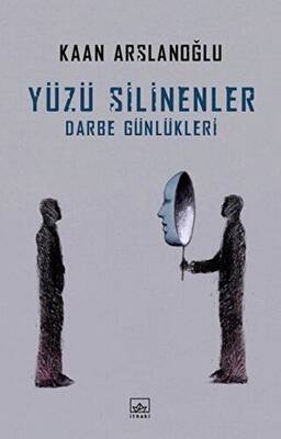 Yüzü Silinenler Darbe Günlükleri