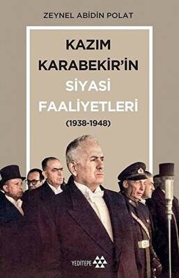 Kazım Karabekir in Siyasi Faaliyetleri 1938 1948