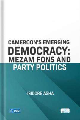 Cameroon s Emerging Democracy Mezam Fons and Party Politics