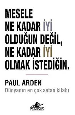 Mesele Ne Kadar İyi Olduğun Değil Ne Kadar İyi Olmak İstediğin