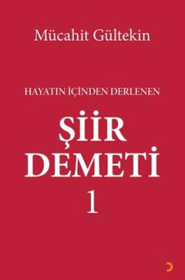 Hayatın İçinden Derlenen Şiir Demeti 1