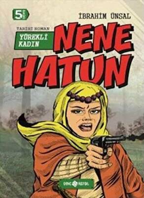 Nene Hatun Yürekli Kadın