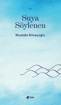 Suya Söylenen