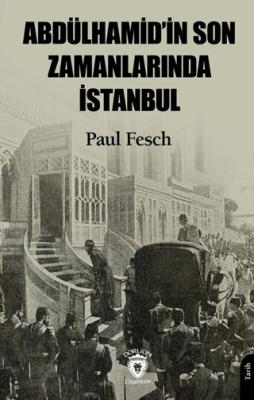 Abdülhamid in Son Günlerinde İstanbul