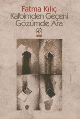 Kalbimden Geçeni Gözümde Ara
