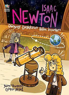 Isaac Newton Dünyayı Değiştiren Bilim İnsanları