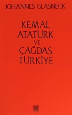 Kemal Atatürk ve Çağdaş Türkiye