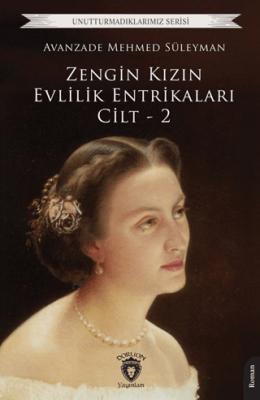 Zengin Kızın Evlilik Entrikaları Cilt 1