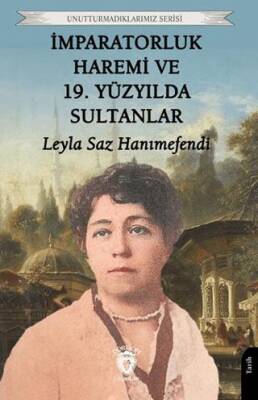 İmparatorluk Haremi ve 19 Yüzyılda Sultanlar