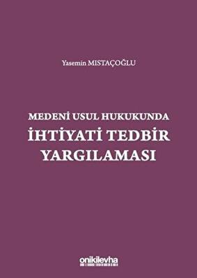 Medeni Usul Hukukunda İhtiyati Tedbir Yargılaması