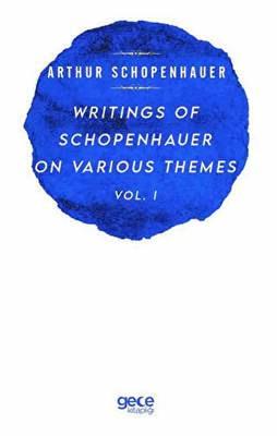 Writings Of Schopenhauer On Various Themes Vol 1