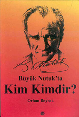 Büyük Nutuk ta Kim Kimdir