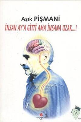 İnsan Ay a Gitti Ama İnsana Uzak