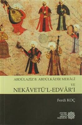 Abdülaziz B Abdülkadir Meragi ve Nekavetü l Edvar ı