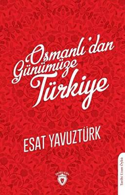 Osmanlı dan Günümüze Türkiye