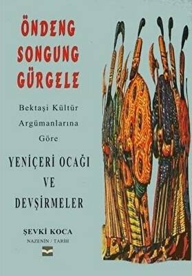 Bektaşi Kültür Argümanlarına Göre Yeniçeri Ocağı ve Devşirmeler