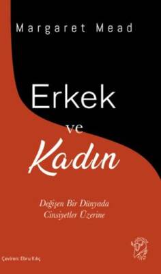 Erkek ve Kadın Değişen Bir Dünyada Cinsiyetler Üzerine