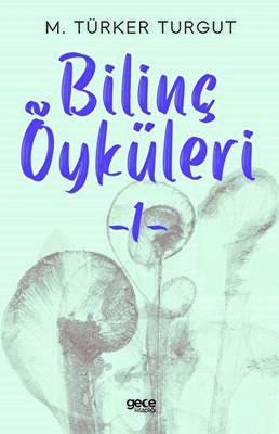 Bilinç Öyküleri 1