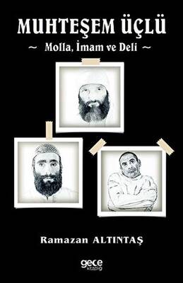 Muhteşem Üçlü Molla İmam Ve Deli