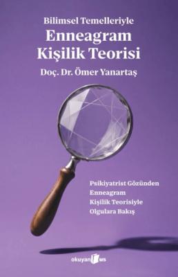 Bilimsel Temelleriyle Enneagram Kişilik Teorisi