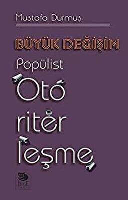 Büyük Değişim Popülist Otoriterleşme
