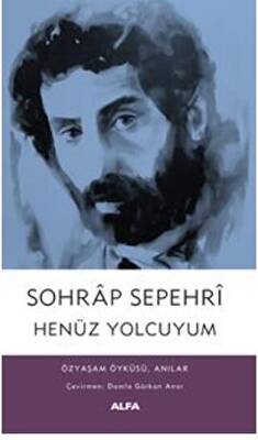 Sohrap Sepehri Henüz Yolcuyum Özyaşam Öyküsü Anılar