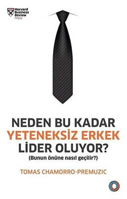 Neden Bu Kadar Yeteneksiz Erkek Lider Oluyor