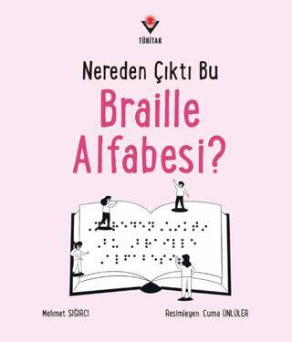 Nereden Çıktı Bu Braille Alfabesi
