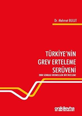 Türkiye nin Grev Erteleme Serüveni