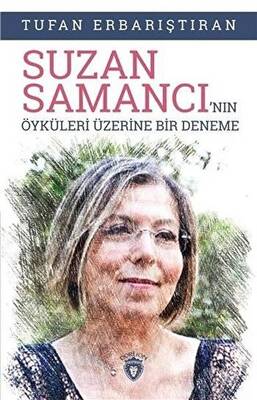 Suzan Samancı nın Öyküleri Üzerine Bir Deneme
