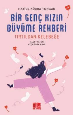 Bir Genç Kızın Büyüme Rehberi Tırtıldan Kelebeğe