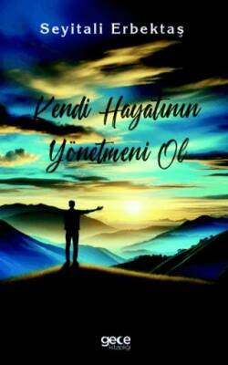 Kendi Hayatının Yönetmeni Ol