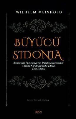 Büyücü Sidonia Büyüleriyle Pomeranya nın Dukalık Hanedanının Soyunu Kuruttuğu İddia Edilen Cadı Sidonia