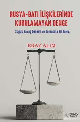 Rusya Batı İlişkilerinde Kurulamayan Denge