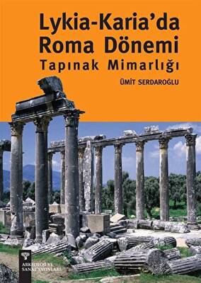 Lykia Karia da Roma Dönemi Tapınak Mimarlığı