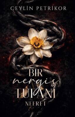 Bir Nergis Tufanı Nefret