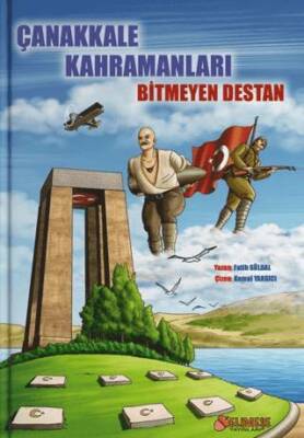 Çanakkale Kahramanları Bitmeyen Destan