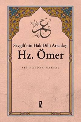 Sevgili nin Hak Dilli Arkadaşı Hz Ömer
