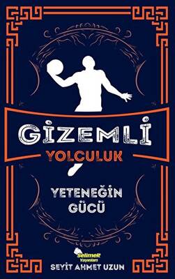 Gizemli Yolculuk Yeteneğin Gücü