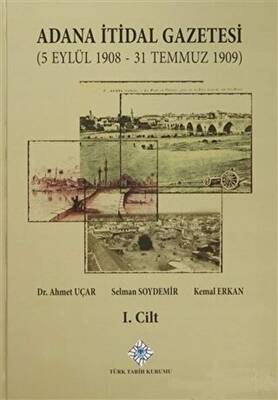 Adana İtidal Gazetesi 5 Eylül 1908 31 Temmuz 1909 1 2 Cilt Takım 2014