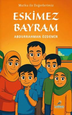 Mutku ile Değerlerimiz Eskimez Bayram