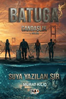 Batuga Candaşlık 1 Bölüm Suya Yazılan sır