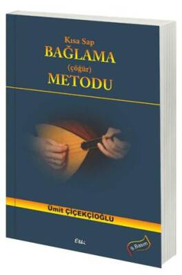 Kısa Sap Bağlama Çöğür Metodu