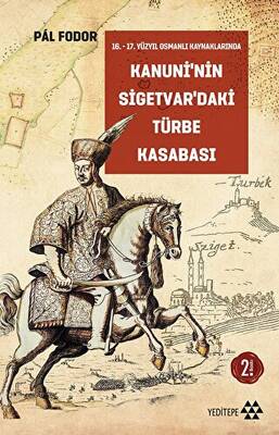 Kanuni nin Sigetvar daki Türbe Kasabası