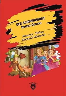 Der Schweinehirt Domuz Çobanı Almanca Türkçe Bakışımlı Hikayeler