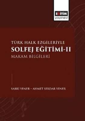 Türk Halk Ezgileriyle Solfej Eğitimi II