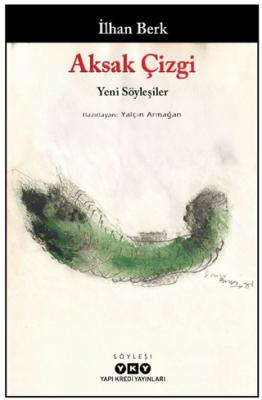 Aksak Çizgi Yeni Söyleşiler İlhan Berk