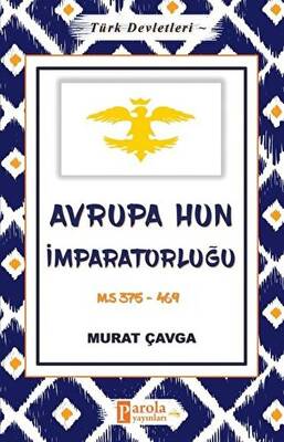 Avrupa Hun İmparatorluğu Türk Devletleri 3