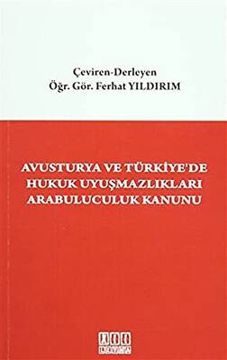 Avusturya ve Türkiye de Hukuk Uyuşmazlıkları Arabuluculuk Kanunu